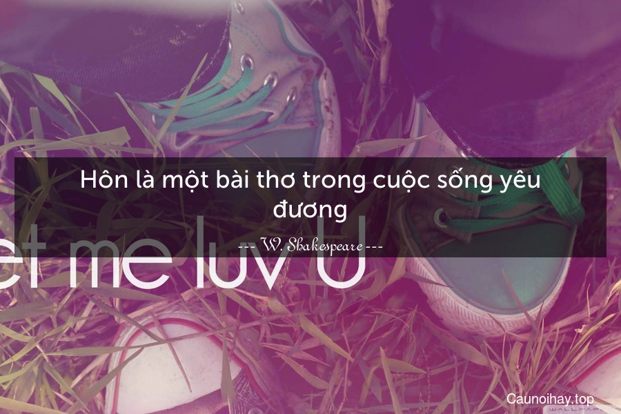 Hôn là một bài thơ trong cuộc sống yêu đương.