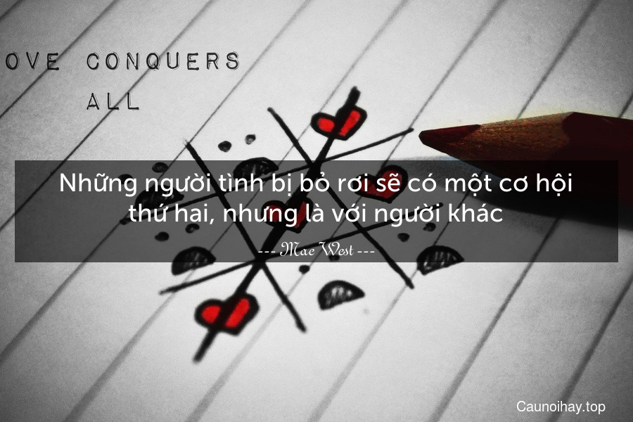 Những người tình bị bỏ rơi sẽ có một cơ hội thứ hai, nhưng là với người khác.