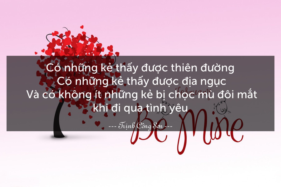 Có những kẻ thấy được thiên đường. Có những kẻ thấy được địa ngục. Và có không ít những kẻ bị chọc mù đôi mắt khi đi qua tình yêu.